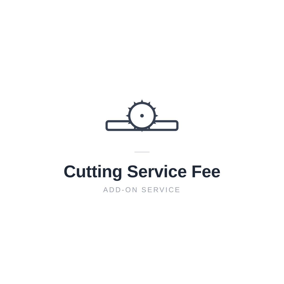 CUTTING SERVICE FEE